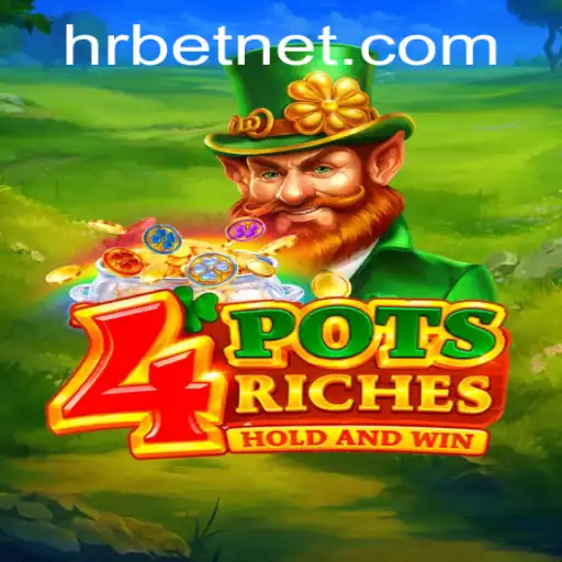 Exploring the Thrills of 4potsriches: A New Adventure with HRBet